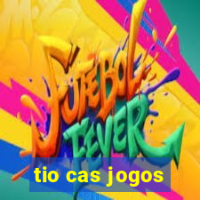 tio cas jogos